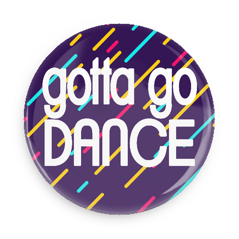 Button - Gotta Go Dance