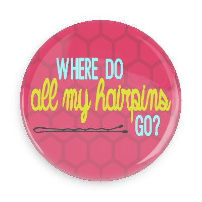 Button - Where Do All My Hairpins Go?